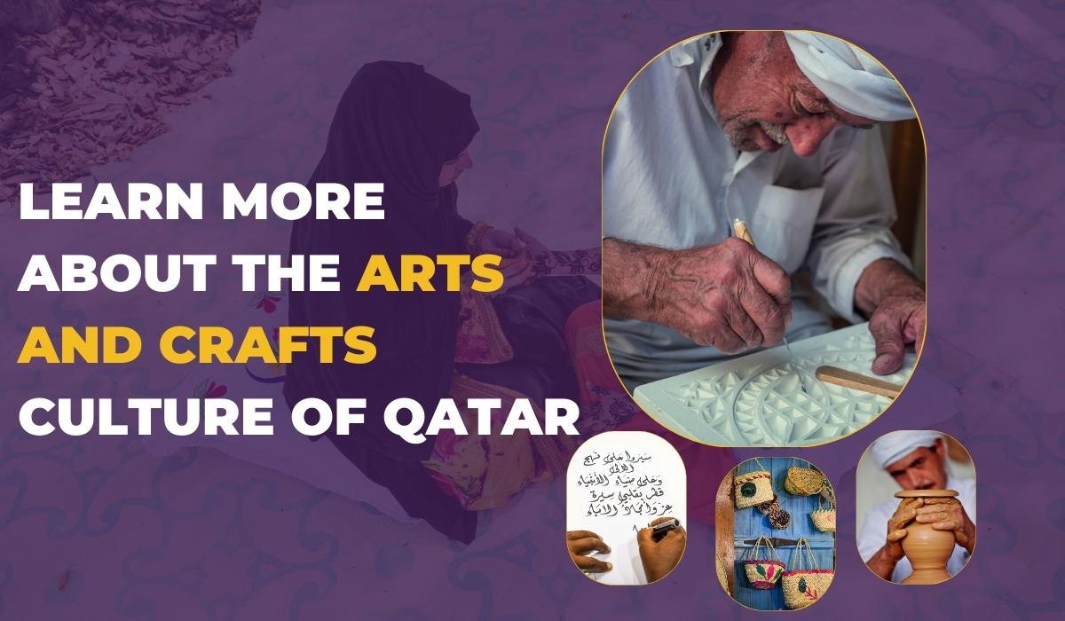 Learn More About the Arts and Crafts Culture of Qatar